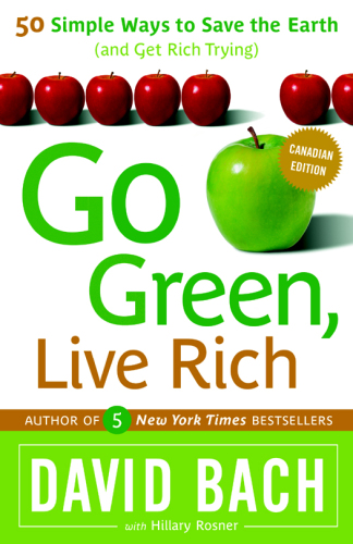 Go green, live rich: 50 simple ways to save the Earth and get rich trying