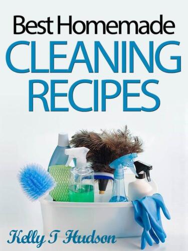 Organic Homemade Cleaning Recipes: Your Guide to Safe, Eco-Friendly, and Money-Saving Recipes