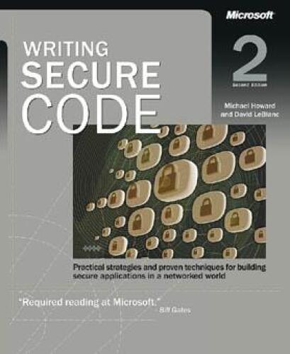 Writing Secure Code: Practical Strategies and Proven Techniques for Building Secure Applications in a Networked World