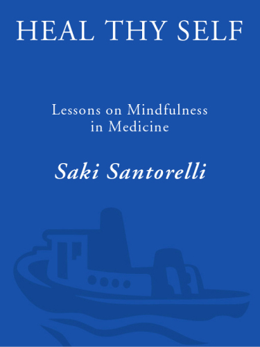 Heal Thy Self: Lessons on Mindfulness in Medicine