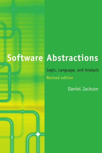 Software Abstractions: Logic, Language, and Analysis