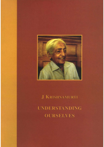 Understanding Ourselves: First Public Talk and Discussions at Brockwood Park in 1969