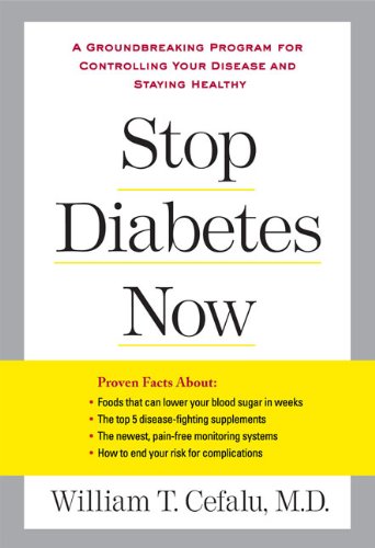Stop Diabetes Now: A Groundbreaking Program for Controlling Your Disease and Staying Healthy