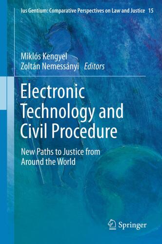 Electronic Technology and Civil Procedure: New Paths to Justice from Around the World