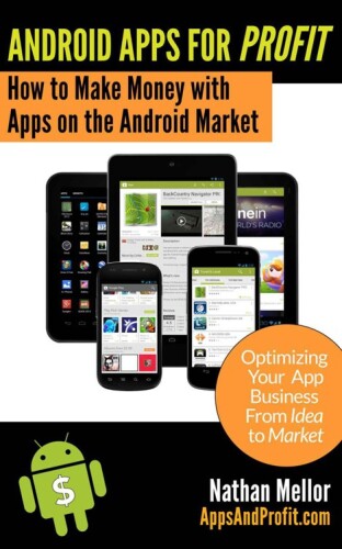 Android Apps For Profit: Making Money with Apps on the Android Market