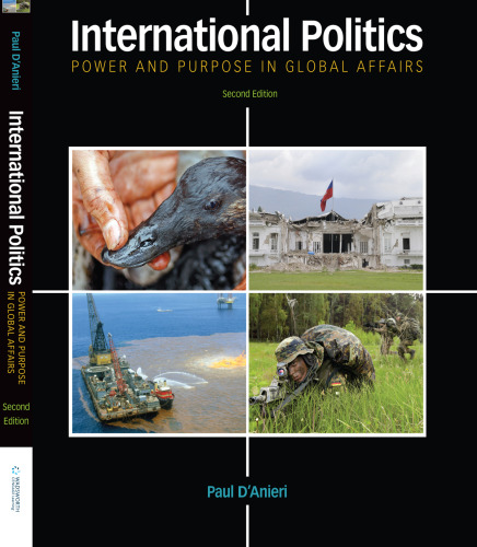 International Politics: Power and Purpose in Global Affairs