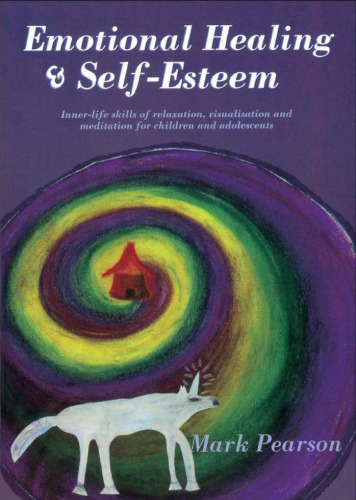 Emotional Healing & Self-Esteem: Inner-Life Skills of Relaxation, Visualization and Meditation for Children and Adolescents