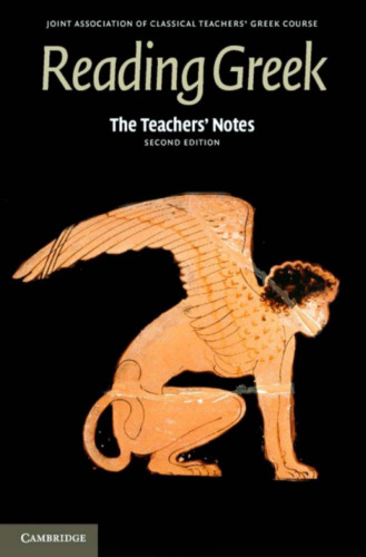 Reading Greek: The Teachers' Notes to Reading Greek