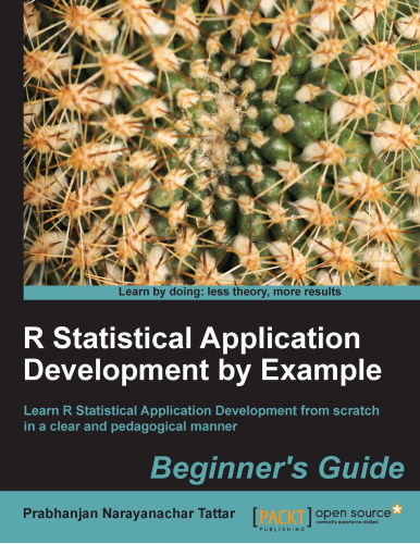 R Statistical Application Development by Example Beginner's Guide