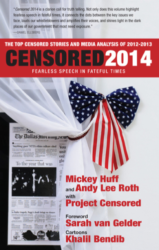 Censored 2014: Fearless Speech in Fateful Times; The Top Censored Stories and Media Analysis of 2012-13