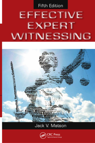 Effective Expert Witnessing, Fifth Edition: Practices for the 21st Century