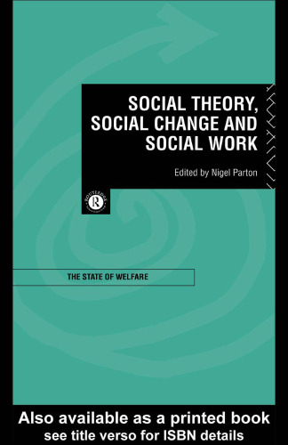 Social Theory, Social Change and Social Work