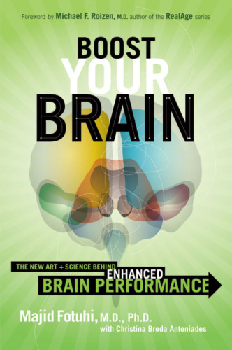 Boost Your Brain: The New Art and Science Behind Enhanced Brain Performance