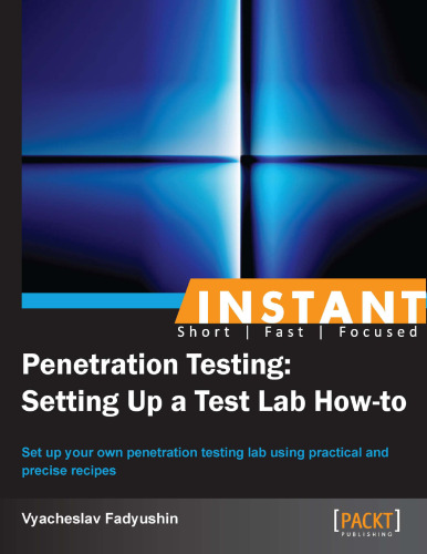 Instant Penetration Testing: Setting Up a Test Lab How-to