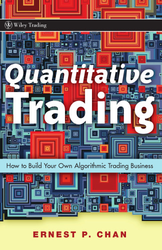 Quantitative Trading: How to Build Your Own Algorithmic Trading Business
