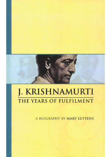 J. Krishnamurti: The Years of Fulfilment