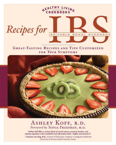 Recipes for IBS: Great-Tasting Recipes and Tips Customized for Your Symptoms