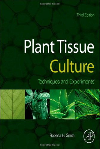 Plant Tissue Culture, Third Edition: Techniques and Experiments