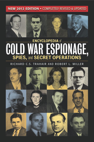 Encyclopedia of Cold War Espionage, Spies, and Secret Operations