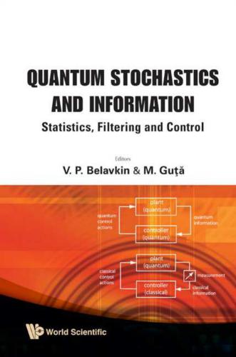 Quantum Stochastics and Information: Statistics, Filtering and Control
