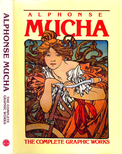 Alphonse Mucha: The Complete Graphic Works