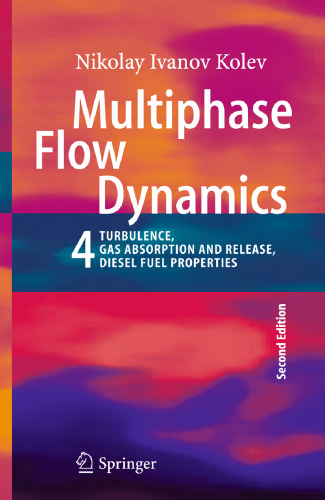 Multiphase Flow Dynamics 4: Turbulence, Gas Adsorption and Release, Diesel Fuel Properties