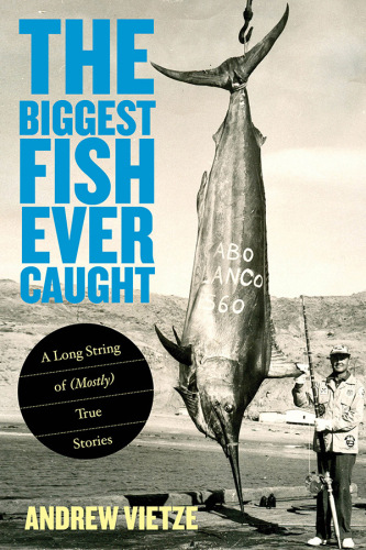 The Biggest Fish Ever Caught: A Long String of
