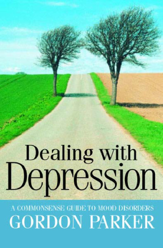 Dealing with Depression: A Commonsense Guide to Mood Disorders