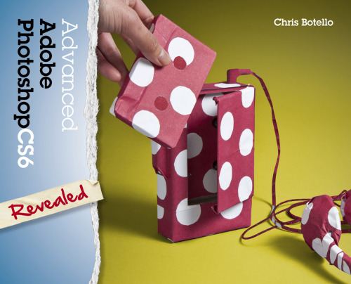 Advanced Adobe Photoshop CS6 Revealed