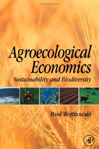 Agroecological Economics: Sustainability and Biodiversity