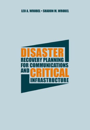 Disaster Recovery Planning for Communications and Critical Infrastructure