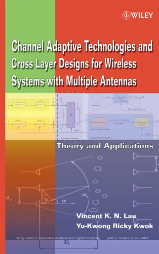 Channel-Adaptive Technologies and Cross-Layer Designs for Wireless Systems with Multiple Antennas: Theory and Applications