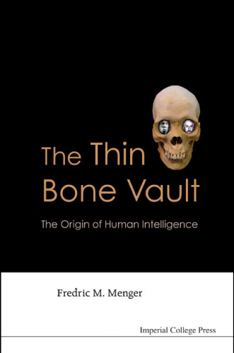 The Thin Bone Vault: The Origin of Human Intelligence