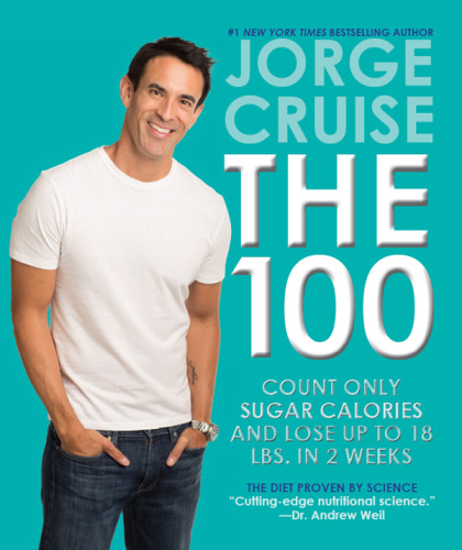 The 100: Count ONLY Sugar Calories and Lose Up to 18 Lbs. in 2 Weeks