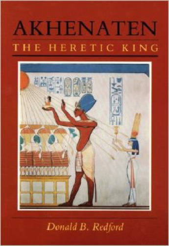Akhenaten, the Heretic King