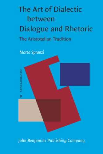 The Art of Dialectic between Dialogue and Rhetoric: The Aristotelian Tradition