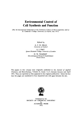 Environmental Control of Cell Synthesis and Function. The 5th International symposium on the Continuous Culture of Micro-Organisms, Held at St. Catherine's College, University of Oxford, July 1971