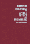 Quantum Mechanics for Applied Physics and Engineering