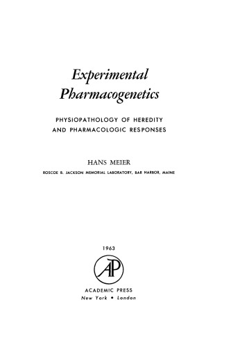 Experimental Pharmacogenetics. Physiopathology of Heredity and Pharmacologic Responses