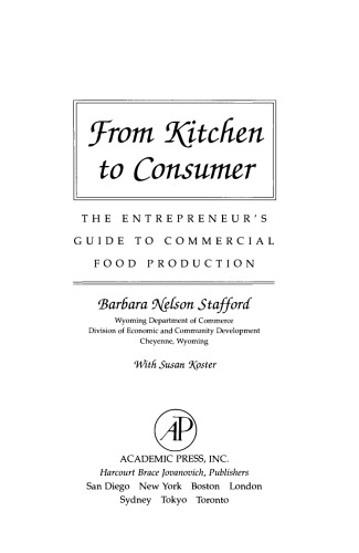 From Kitchen to Consumer. The Entrepreneur's Guide to Commercial Food Preparation