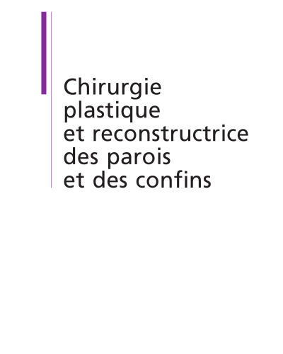 Chirurgie plastique et reconstructrice des parois et des confins