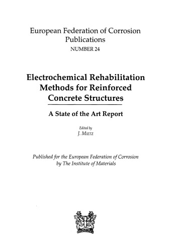 Electrochemical Rehabilitation Methods for Reinforced Concrete Structures - A State of the Art Report - Prepared by the Working Party on Corrosion of Reinforced Concrete