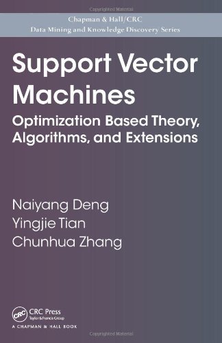 Support Vector Machines: Optimization Based Theory, Algorithms, and Extensions