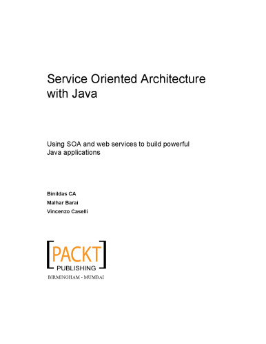 Service Oriented Architecture with Java: Using SOA and web services to build powerful Java applications