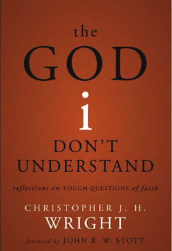 The God I Don't Understand: Reflections on Tough Questions of Faith