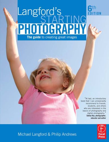 Langford's Starting Photography: The guide to creating great images