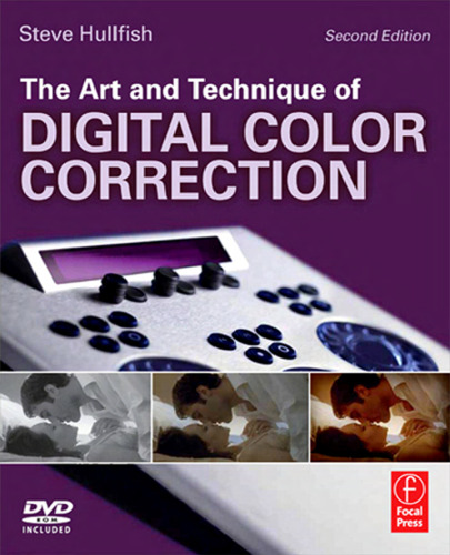 The Art and Technique of Digital Color Correction