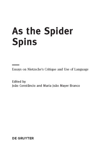 As the spider spins : essays on Nietzsche’s Critique and use of language