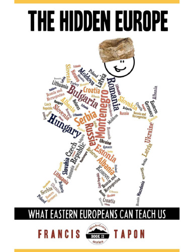 The Hidden Europe: What Eastern Europeans Can Teach Us