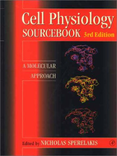 Cell Physiology Sourcebook, Third Edition: A Molecular Approach